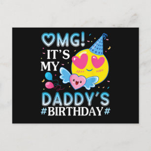 OMG It's My Daddy's Birthday Happy to Him and Fath Holiday Postcard
