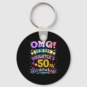 Omg Its My Daughters 50th Birthday Happy 50 Years  Key Ring