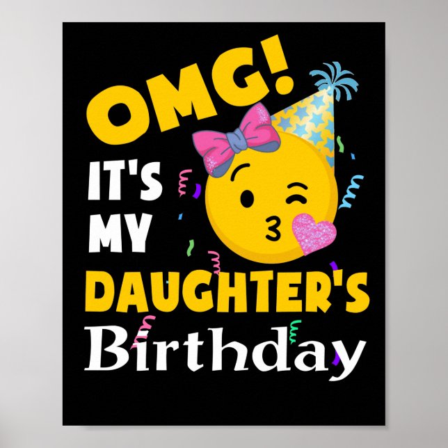 OMG It's my Daughter's Birthday Emoji Birthday Poster (Front)