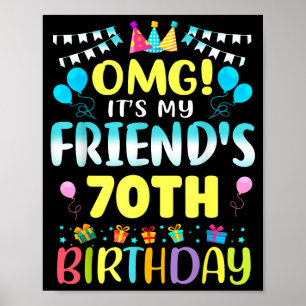 Omg Its My Friends 70th Birthday Sweet 70 Years Ol Poster