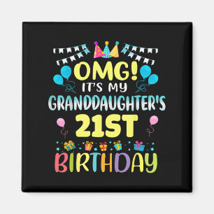 Omg Its My Granddaughters 21st Birthday Sweet 21 Y Magnet
