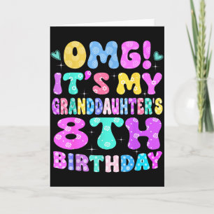 Omg Its My Granddaughters 8th Birthday Flowers 8 Y Card