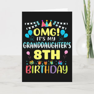 Omg Its My Granddaughters 8th Birthday Sweet 8 Yea Card
