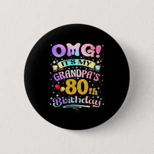 Omg Its My Grandpas 80th Birthday Happy 80 Years O 6 Cm Round Badge
