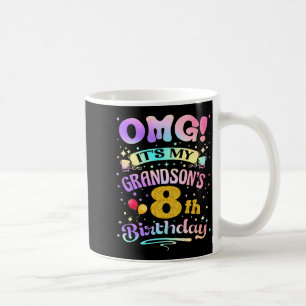Omg Its My Grandsons 8th Birthday Happy 8 Years Ol Coffee Mug