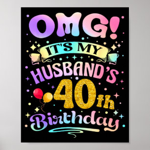 Omg it's my husband's 40th birthday happy 40 years poster