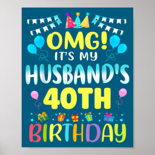 Omg it's my husband's 40th birthday sweet 40 years poster