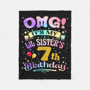 Omg Its My Lil Sisters 7th Birthday Happy 7 Years Fleece Blanket