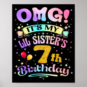 Omg Its My Lil Sisters 7th Birthday Happy 7 Years  Poster