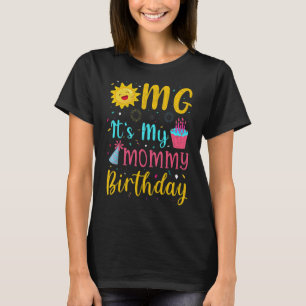 Omg It's My Mummy Birthday Mum Birthday Matching T-Shirt