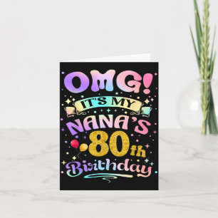 Omg Its My Nanas 80th Birthday Happy 80 Years Old Card