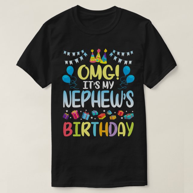 OMG It's My Nephew's Birthday Happy To Me You Uncl T-Shirt (Design Front)