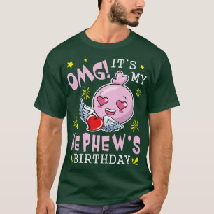 OMG Its My Nephews Birthday Happy With Hearts And  T-Shirt
