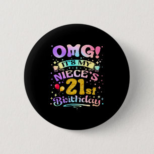 Omg Its My Nieces 21st Birthday Happy 21 Years Old 6 Cm Round Badge