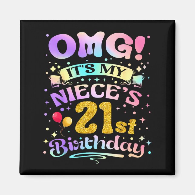 Omg Its My Nieces 21st Birthday Happy 21 Years Old Magnet (Front)