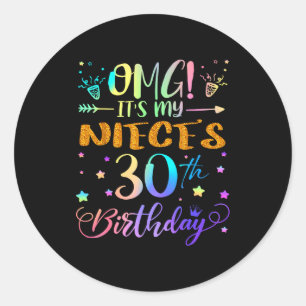 Omg Its My Nieces 30th Birthday Sweet 30 Years Old Classic Round Sticker