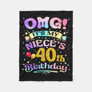 Omg Its My Nieces 40th Birthday Happy 40 Years Old Fleece Blanket