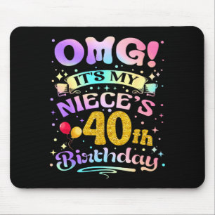 Omg Its My Nieces 40th Birthday Happy 40 Years Old Mouse Pad