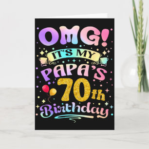 Omg Its My Papas 70th Birthday Happy 70 Years Old Card