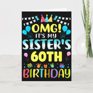 Omg Its My Sisters 60th Birthday Sweet 60 Years Ol Card