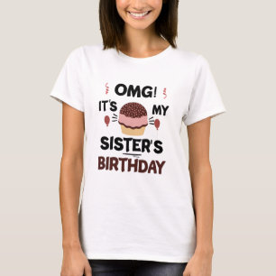 Omg Its My Sisters Birthday Party Birthday Shirt