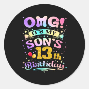 Omg Its My Sons 13th Birthday Happy 13 Years Old Classic Round Sticker