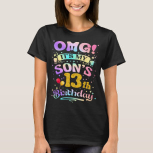 Omg Its My Sons 13th Birthday Happy 13 Years Old T-Shirt
