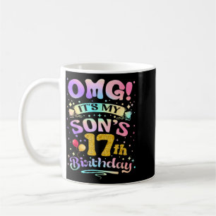 Omg Its My Sons 17th Birthday Happy 17 Years Old Coffee Mug