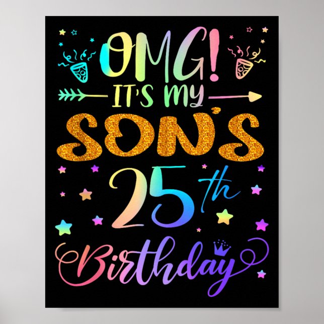 Omg Its My Sons 25th Birthday Sweet 25 Years Old T Poster (Front)