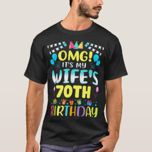Omg Its My Wifes 70th Birthday Sweet 70 Years Old T-Shirt