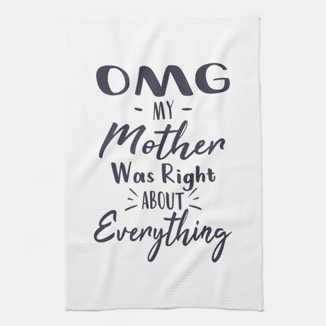 OMG Mum Was Right,Mother's Day Gift Tea Towel (Vertical)