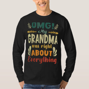 Omg My Grandma Was Right About Everything Mother's T-Shirt