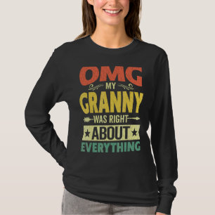 Omg My Granny Was Right About Everything Mother's T-Shirt