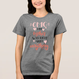 OMG! My Mother Was Right About Everything Tri-Blend Shirt