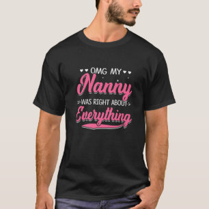 OMG My Nanny Was Right About Everything Mothers Da T-Shirt