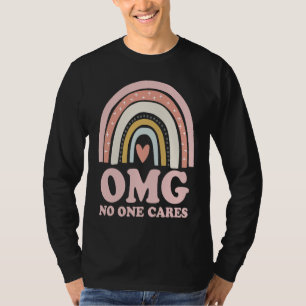 OMG No One Cares Sarcastic Rainbow T-Shirt