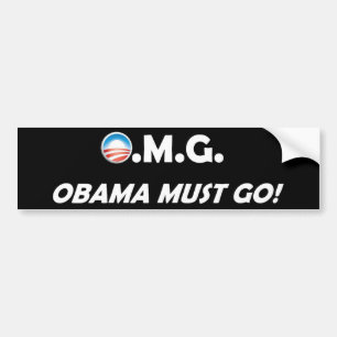 OMG! Obama Must Go! Bumper Sticker