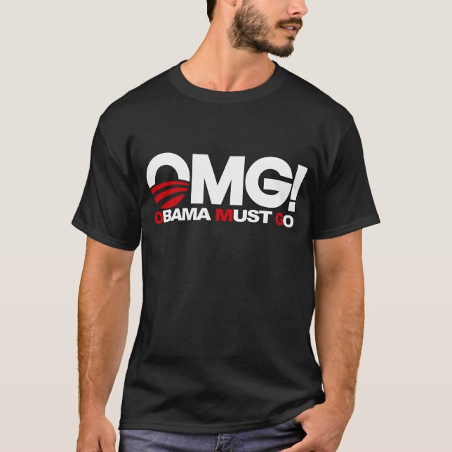 OMG! Obama Must Go T-Shirt (Front)