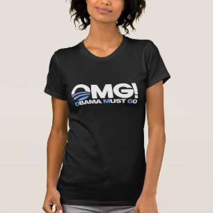 OMG! Obama Must Go T-Shirt
