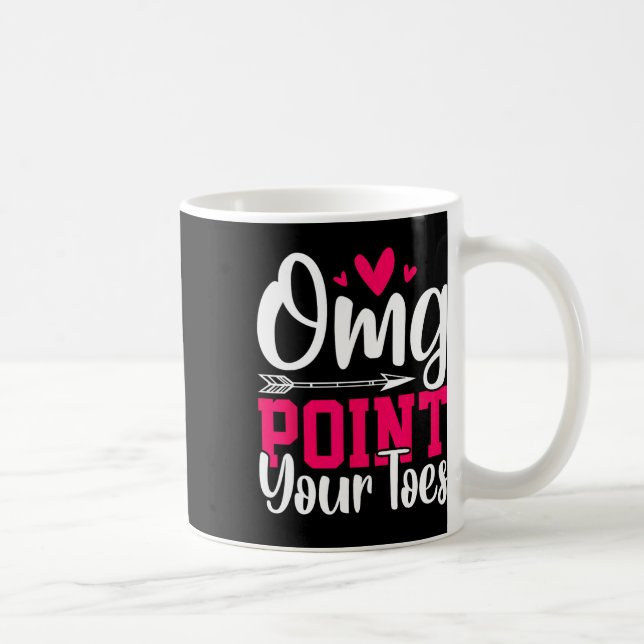 Omg Point Your Toes Funny Dancing Dance  Coffee Mug (Right)