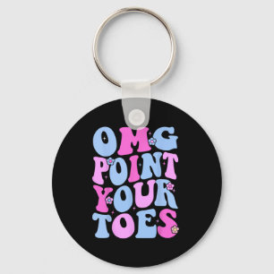 Omg Point Your Toes Funny Dancing Teacher Tap Danc Key Ring