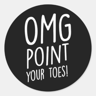 Omg Point Your Toes - Tap Dancing Tap Dancer Tap D Classic Round Sticker