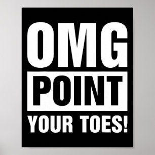Omg Point Your Toes - Tap Dancing Tap Dancer Tap D Poster