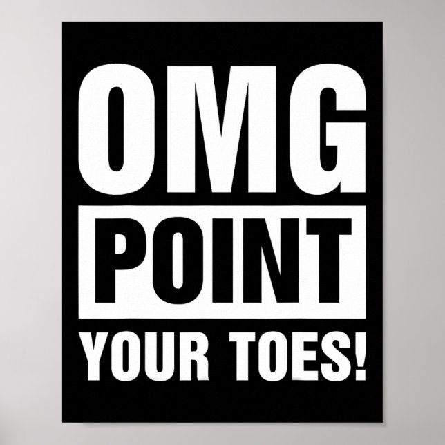 Omg Point Your Toes - Tap Dancing Tap Dancer Tap D Poster (Front)