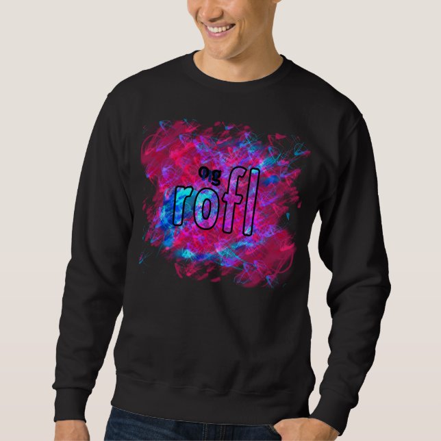 OMG! rofl Sweatshirt (Front)