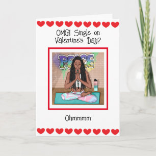 OMG Single on Valentine's Day?   Card