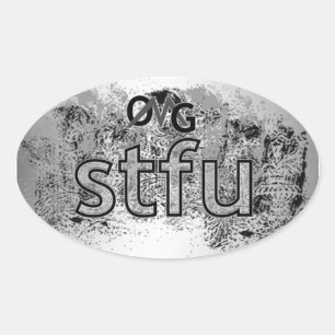 OMG! stfu Oval Sticker