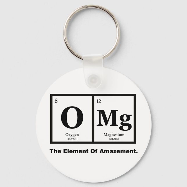 OMG the Element of Amazement, Science Humour Key Ring (Front)