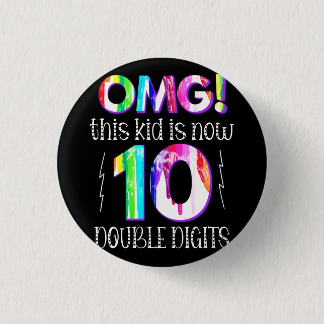 OMG! This Kid Is Now 10 Double Digits Paint Drip 3 Cm Round Badge (Front)