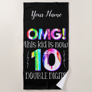 OMG! This Kid Is Now 10 Double Digits Paint Drip Beach Towel